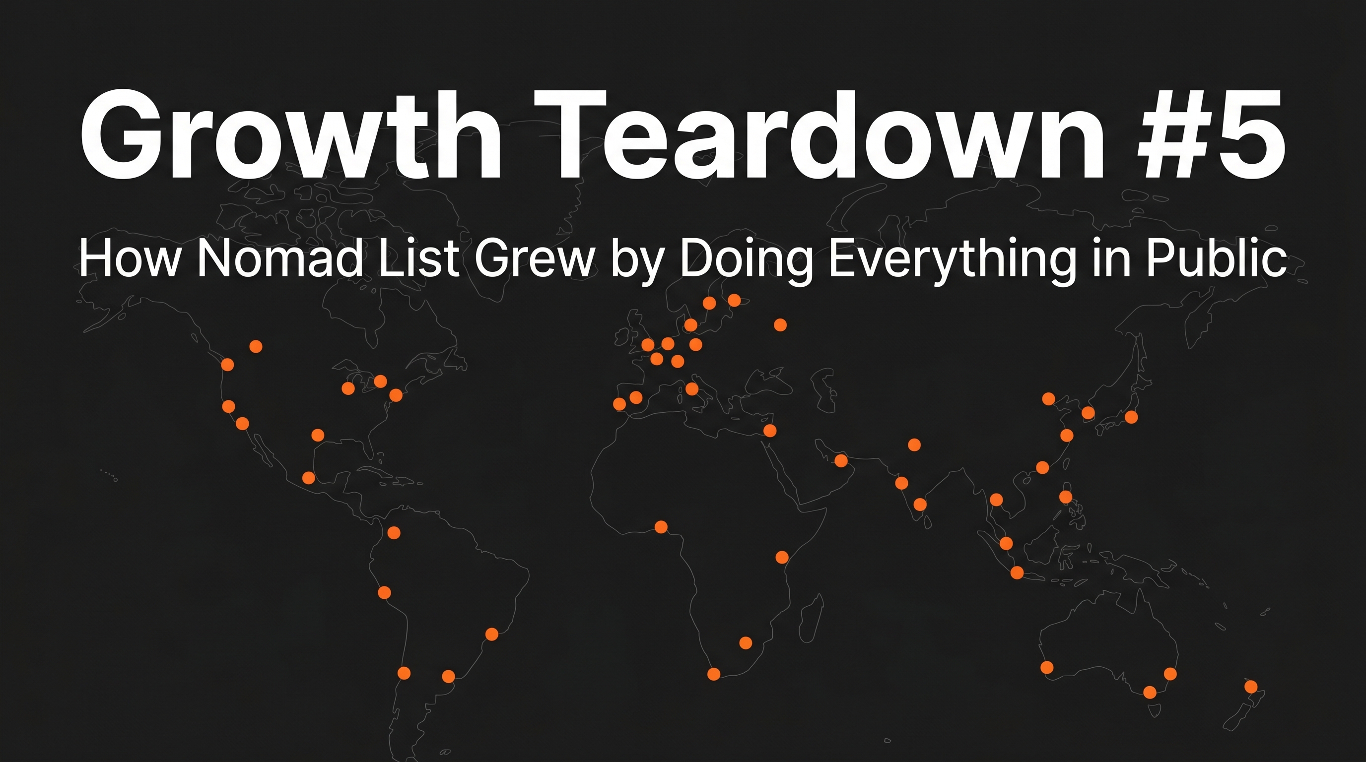 Growth Teardown #5: How Pieter Levels Grew Nomad List to Tens of Thousands of Members by Doing Everything in Public